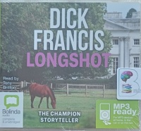 Longshot written by Dick Francis performed by Tony Britton on MP3 CD (Unabridged)